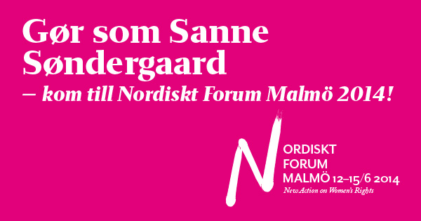 Gör som sanne söndergaard - kom till Nordiskt Forum Malmö 2014